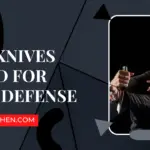 Are Knives Good For Self Defense