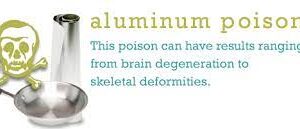 What are the effects of Aluminum toxicity?