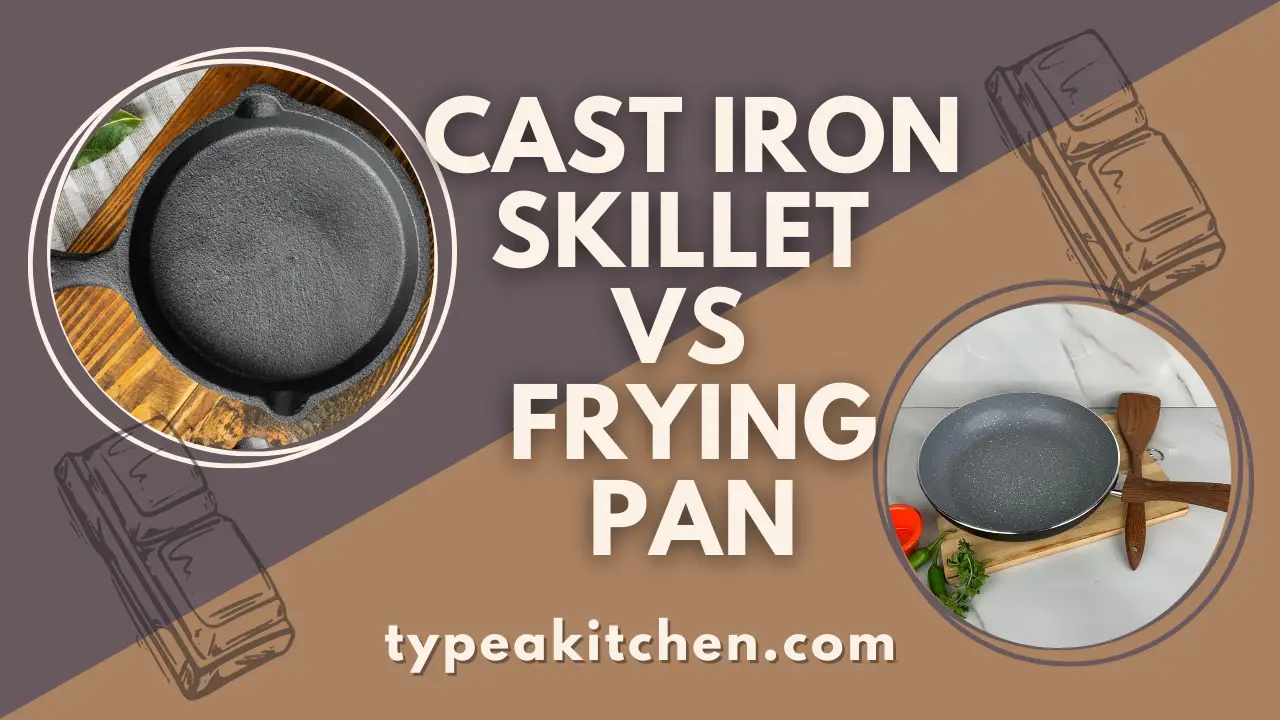 Cast Iron Skillet vs Frying Pan