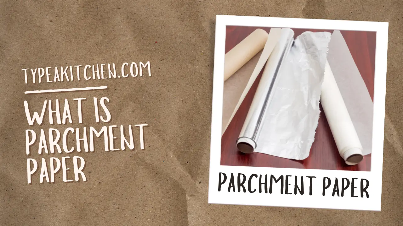 What is Parchment Paper