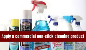 Apply a commercial non-stick cleaning product