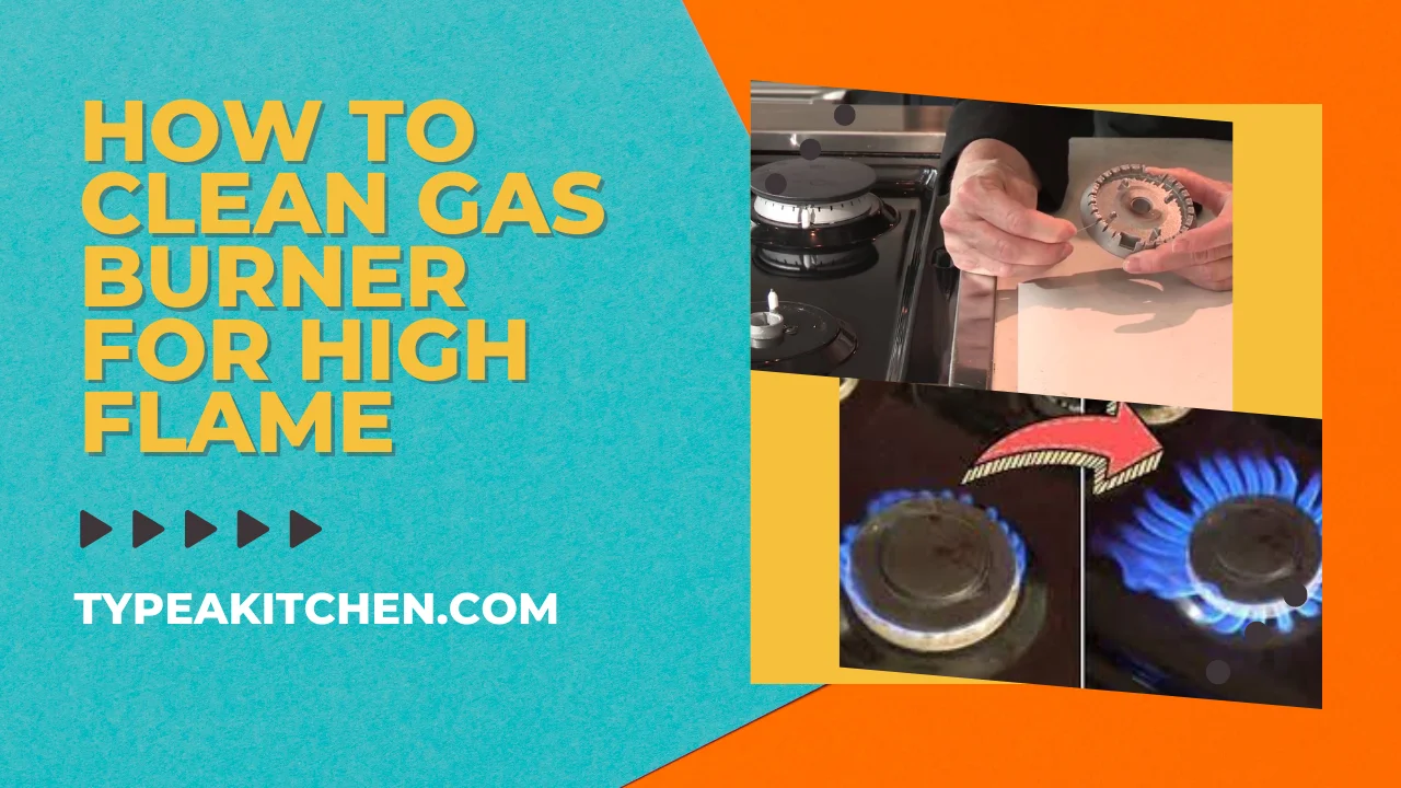 how to clean gas burner for high flame