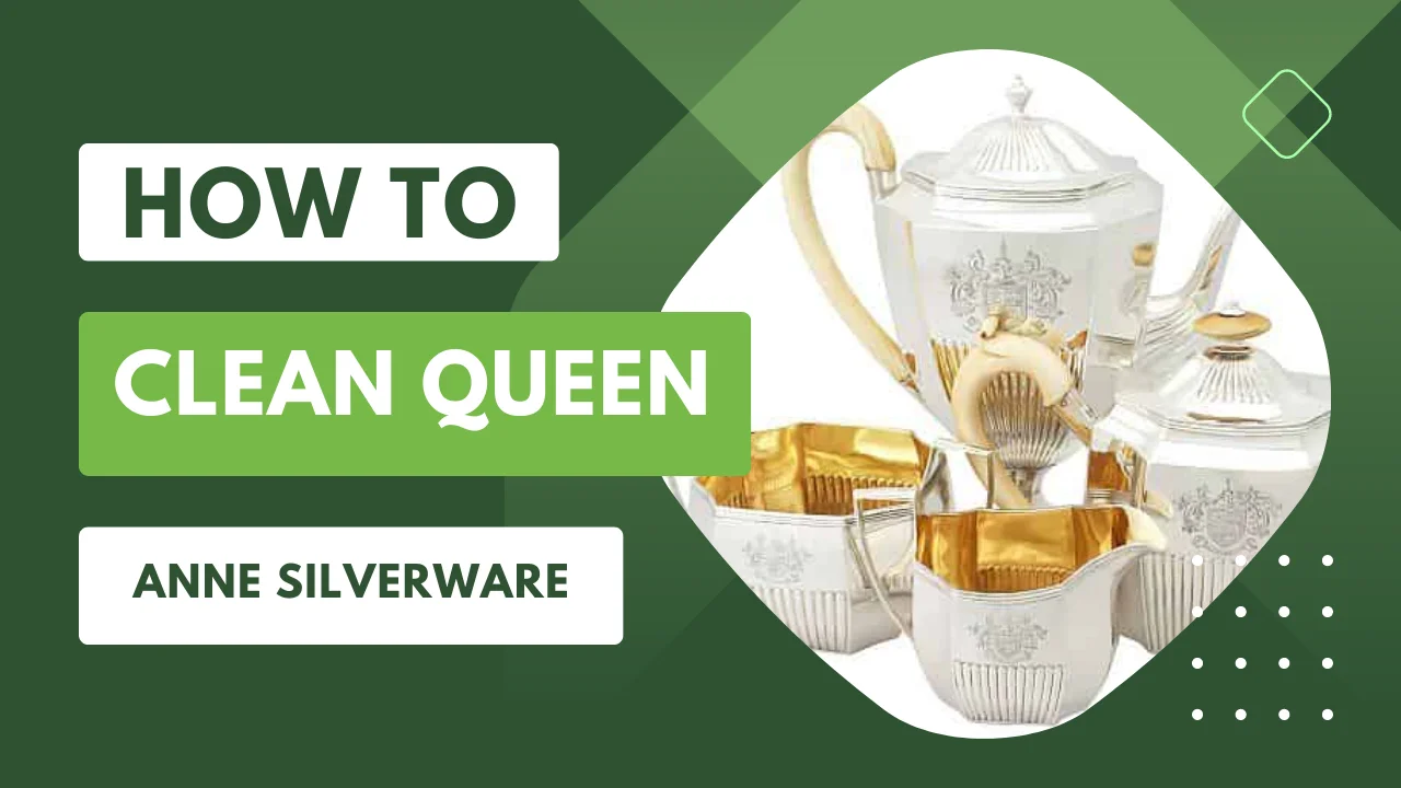 How to clean queen anne silverware