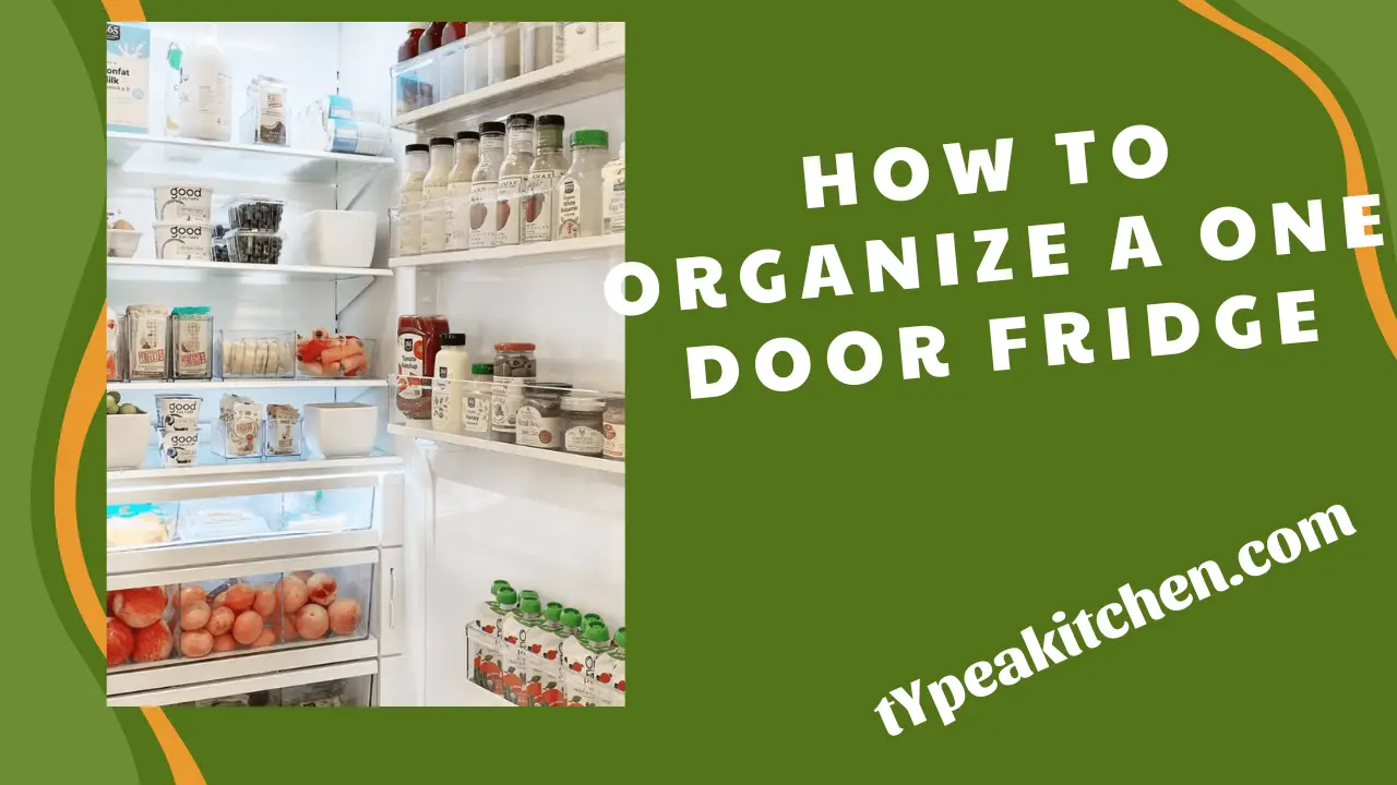 How to organize a one door fridge