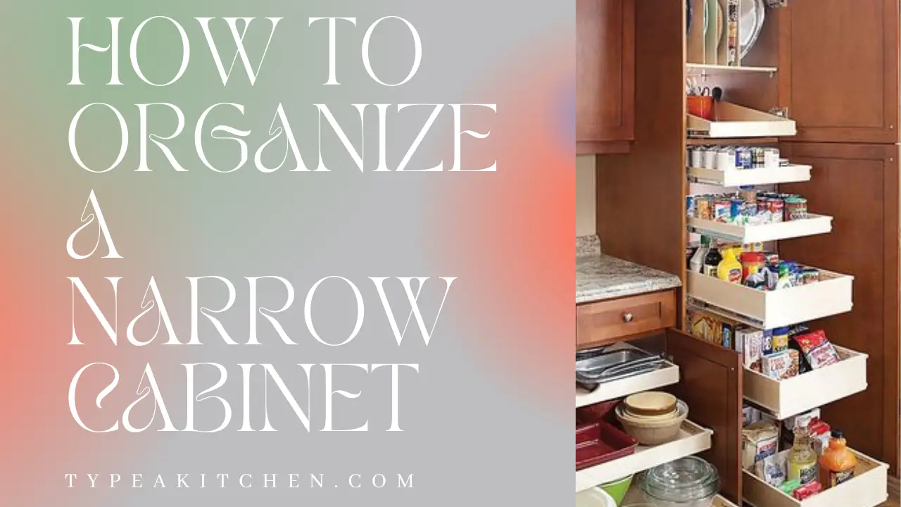 How to organize a narrow cabinet